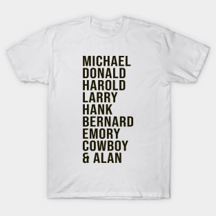 The boys in the band names list: Michael, Donald, Harold, Larry, Hank, Bernard, Emory, Cowboy and Alan T-Shirt